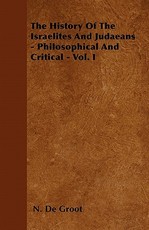 The History of the Israelites and Judaeans - Philosophical and Critical - Vol. I