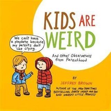 Kids Are Weird