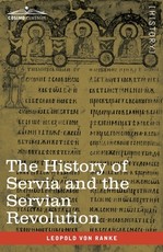 The History of Servia and the Servian Revolution