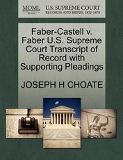 Faber-Castell V. Faber U.S. Supreme Court Transcript of Record with Supporting Pleadings