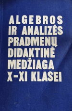 Algebros ir analizės pradmenų didaktinė medžiaga X–XI klasei