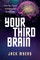 Your Third Brain