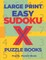 Large Print Easy Sudoku X Puzzle Books