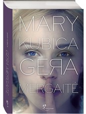 Gera mergaitė. Dėmesį prikaustantis, nežinomybe persunktas, įtampos kupinas trileris, lyginamas su romanu „Dingusi“