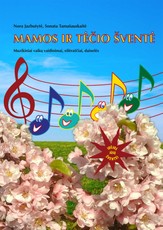 MAMOS IR TĖČIO ŠVENTĖ: muzikiniai vaikų vaidinimai, eilėraščiai, dainelės