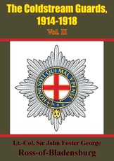 Coldstream Guards, 1914-1918 Vol. II [Illustrated Edition]