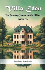 Villa Eden The Country-House on the Rhine Book XV