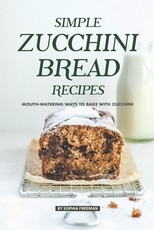 Simple Zucchini Bread Recipes