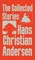 The Collected Stories of Hans Christian Andersen
