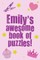 Emily's Awesome Book Of Puzzles