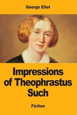 Impressions of Theophrastus Such