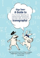 Giga Town: The Guide to Manga Iconography
