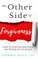The Other Side of Forgiveness