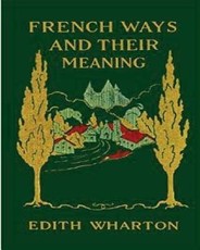 French ways and their meaning (1919) (World's Classics)