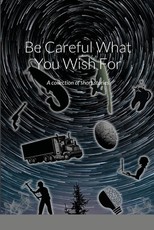 Be Careful What You Wish For