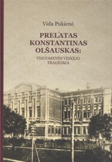 Prelatas Konstantinas Olšauskas: visuomenės veikėjo tragedija
