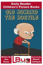 Old Howard the Hostile - Early Reader - Children's Picture Books