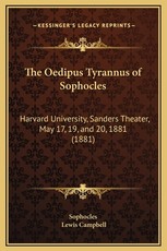 The Oedipus Tyrannus of Sophocles