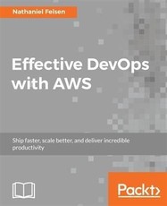 Effective DevOps with AWS