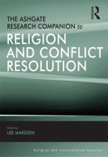 The Ashgate Research Companion to Religion and Conflict Reso