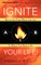 Ignite Your Life!