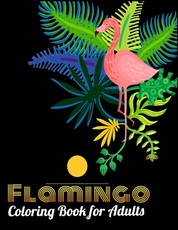 Flamingo Coloring Book for Adults