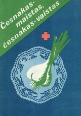 Česnakas - maistas, česnakas - vaistas