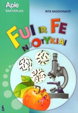 Fui ir Fe nuotykiai. Apie bakterijas