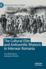 The Cultural Elite and Antisemitic Rhetoric in Interwar Romania