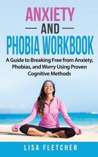 Anxiety And Phobia Workbook