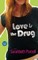 Love Is the Drug