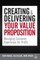 Creating and Delivering Your Value Proposition