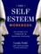 The Self-Esteem Workbook: An Interactive Approach to Changing Your Life