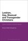 Lesbian, Gay, Bisexual and Transgender Christians