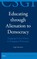 Educating Through Alienation to Democracy: Engaging Critical Theory in Pedagogical Philosophy