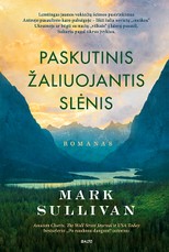 PASKUTINIS ŽALIUOJANTIS SLĖNIS. Pragariška jaunos vokiečių šeimos kelionė į laisvę iš sovietų užkariautos Ukrainos. Pagal tikrus įvykius sukurtas naujas bestselerio „Po raudonu dangum“ autoriaus romanas