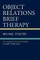 Object Relations Brief Therapy