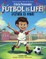 Fútbol Is Life! / ¡Fútbol Es Vida! (Bilingual Hardcover Storybook)