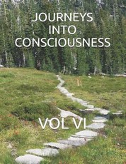 Journeys Into Consciousness