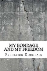 My Bondage and My Freedom