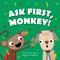Ask First, Monkey!