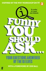Funny You Should Ask . . .