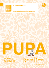 Pupa. Pratybų sąsiuvinis 3 klasei, 1 dalis (pagal 2016 m. programą). Serija ŠOK