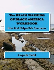 The BRAIN WASHING OF BLACK AMERICA WORKBOOK
