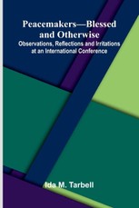 Peacemakers-Blessed and Otherwise; Observations, Reflections and Irritations at an International Conference