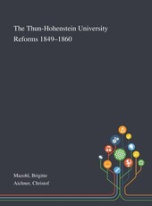The Thun-Hohenstein University Reforms 1849-1860