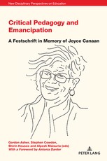 Critical Pedagogy and Emancipation; A Festschrift in Memory of Joyce Canaan
