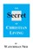 The Secret of Christian Living