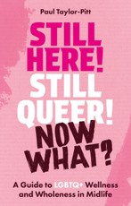Still Here! Still Queer! Now What?
