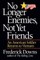 No Longer Enemies, Not Yet Friends